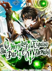 O Herói Que Foi Expulso da Party é OP demais!